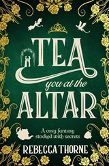 Tea You at the Altar - Rebecca Thorne - 9781035031061