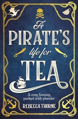 A Pirate's Life for Tea - Rebecca Thorne - 9781035031108