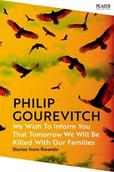 We Wish to Inform You That Tomorrow We Will Be Killed With Our Families - Philip Gourevitch - 9781035038954