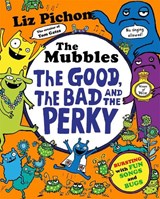 The Mubbles: The Good, the Bad and the Perky - Liz Pichon - 9781035041756