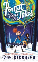 Peanut Jones and the Illustrated City: from the creator of Draw with Rob - Rob Biddulph - 9781035042692