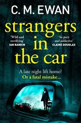 Strangers in the Car - C. M. Ewan - 9781035042975