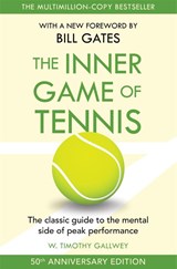The Inner Game of Tennis (50th Anniversary Edition) - W. Timothy Gallwey&, Bill Gates (foreword) - 9781035047925