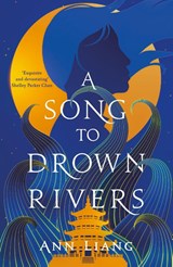 A Song to Drown Rivers - Ann Liang - 9781035050413