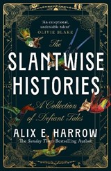 The Slantwise Histories - Alix E. Harrow - 9781035051816