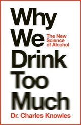 Why We Drink Too Much - Charles Knowles - 9781035062126