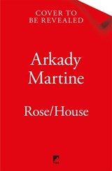 Rose/House - Arkady Martine - 9781035065684