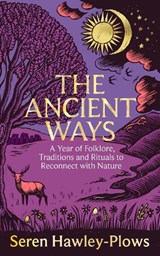The Ancient Ways - Seren Hawley-Plows - 9781035065998