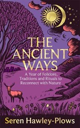 The Ancient Ways - Seren Hawley-Plows - 9781035065998