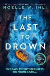 The Last to Drown - Noelle W. Ihli - 9781035080106