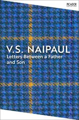 Letters Between a Father and Son - V.S. Naipaul - 9781035091485