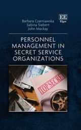 Personnel Management in Secret Service Organizations - Barbara Czarniawska ; Sabina Siebert ; John Mackay - 9781035301249