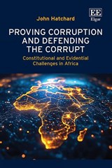Proving Corruption and Defending the Corrupt - John Hatchard - 9781035307463
