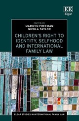 Children’s Right to Identity, Selfhood and International Family Law -  - 9781035313921