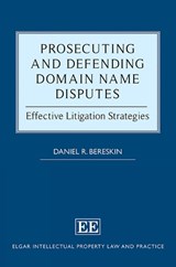 Prosecuting and Defending Domain Name Disputes - Daniel R. Bereskin - 9781035315024