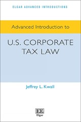 Advanced Introduction to U.S. Corporate Tax Law - Jeffrey L. Kwall - 9781035324231