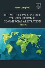 The Model Law Approach to International Commercial Arbitration - Mark Campbell - 9781035347377