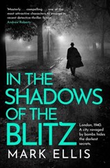 In the Shadows of the Blitz - Mark Ellis - 9781035400768