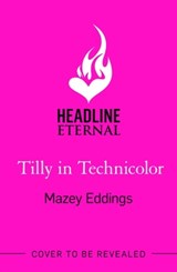 Tilly in Technicolor - Mazey Eddings - 9781035403998