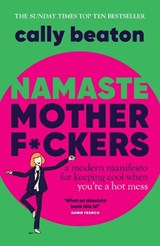 Namaste Motherf*ckers - Cally Beaton - 9781035420544