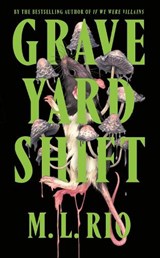 Graveyard Shift - M. L. Rio - 9781035421350