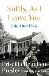 Softly, As I Leave You: Life After Elvis - Priscilla Presley - 9781035421633