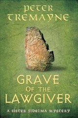 Grave of the Lawgiver - Peter Tremayne - 9781035423156