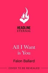 All I Want is You - Falon Ballard - 9781035424788