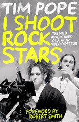 I Shoot Rock Stars - Tim Pope - 9781035426959