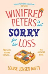 Winifred Peters Is Not Sorry for Her Loss - Louise Jensen Duffy - 9781035427550