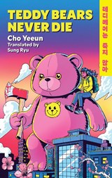 Teddy Bears Never Die - Cho Yeeun - 9781035431250