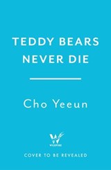 Teddy Bears Never Die - Cho Yeeun - 9781035431274