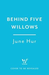 Behind Five Willows - June Hur - 9781035434411