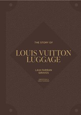 The Story of Louis Vuitton Luggage - Laia Farran Graves - 9781035436446