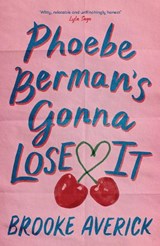 Phoebe Berman's Gonna Lose It - Brooke Averick - 9781035437474