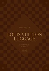 The Story of Louis Vuitton Luggage - Laia Farran Graves - 9781035439843