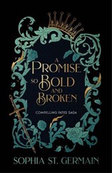 A Promise so Bold and Broken - Sophia St. Germain - 9781035443116