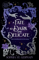 A Fate so Dark and Delicate - Sophia St. Germain - 9781035443161