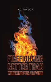 Firefighting: Better than Working for a Living