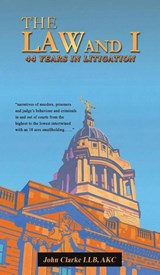 The Law and I - John Clarke - 9781035816446