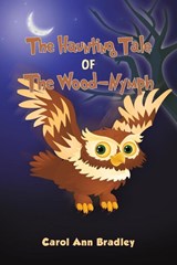 The Haunting Tale of The Wood-Nymph - Carol Ann Bradley - 9781035817795