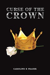 Curse of the Crown - Caroline K Fraser - 9781035823048