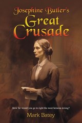Josephine Butler's Great Crusade - Mark Batey - 9781035850433