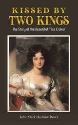 Kissed by Two Kings - John Mark Benbow Rowe - 9781035857531