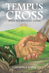 Tempus Cross - Lawrence B Hill - 9781035884278