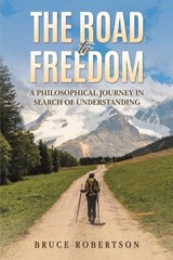 The Road to Freedom - Bruce Robertson - 9781035891122
