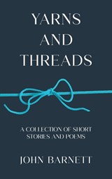 Yarns and Threads - John Barnett - 9781035896707