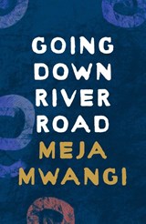 Going Down River Road - Meja Mwangi - 9781035900787
