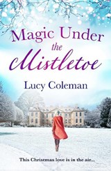 Magic Under the Mistletoe - Lucy Coleman - 9781035903597