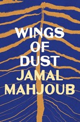 Wings of Dust - Jamal Mahjoub - 9781035906000